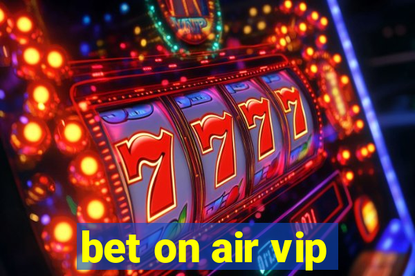 bet on air vip